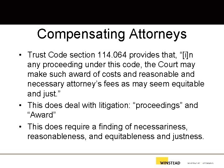 Compensating Attorneys • Trust Code section 114. 064 provides that, “[i]n any proceeding under