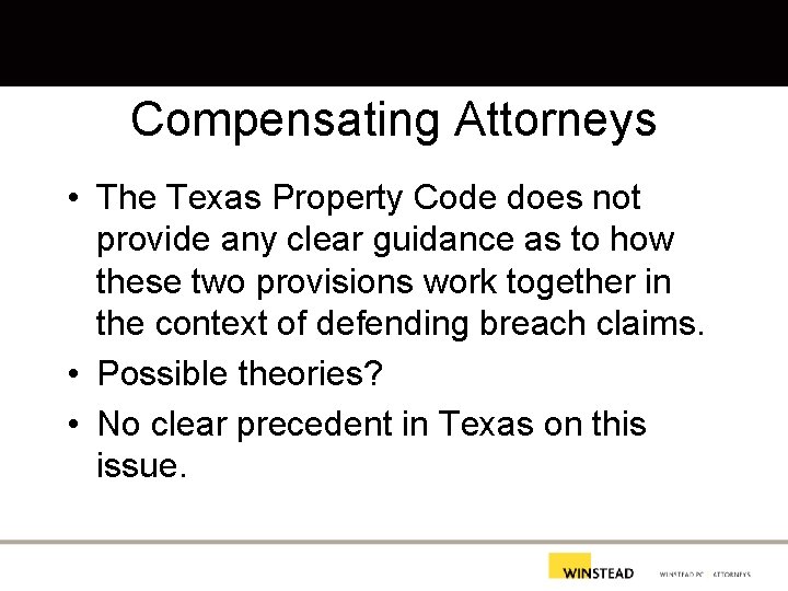 Compensating Attorneys • The Texas Property Code does not provide any clear guidance as