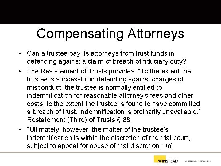 Compensating Attorneys • Can a trustee pay its attorneys from trust funds in defending