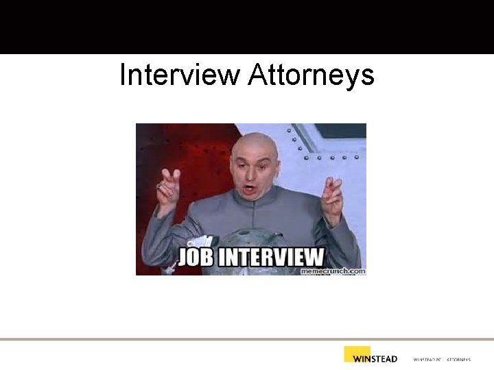 Interview Attorneys 