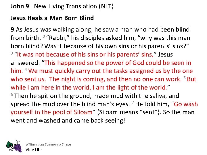 John 9 New Living Translation (NLT) Jesus Heals a Man Born Blind 9 As