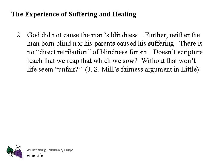 The Experience of Suffering and Healing 2. God did not cause the man’s blindness.