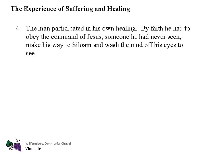 The Experience of Suffering and Healing 4. The man participated in his own healing.