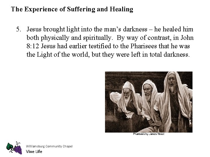 The Experience of Suffering and Healing 5. Jesus brought light into the man’s darkness