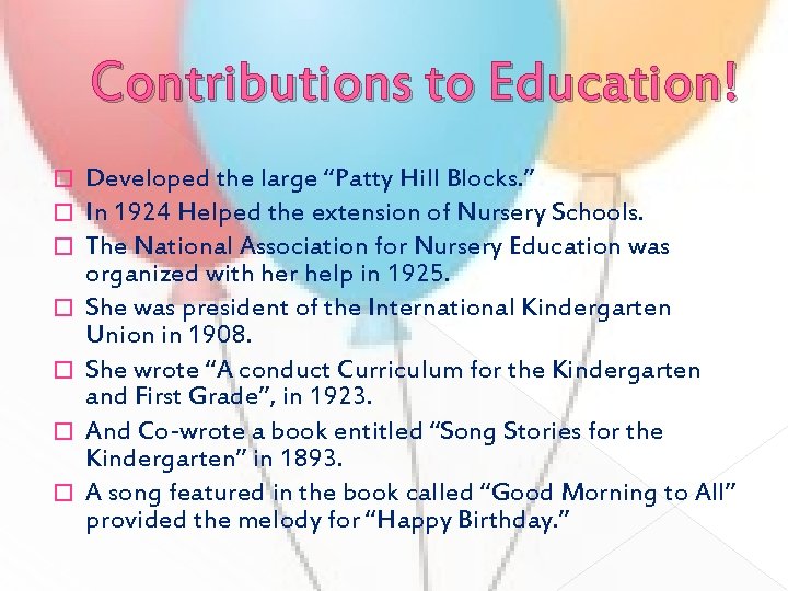 Contributions to Education! � � � � Developed the large “Patty Hill Blocks. ”