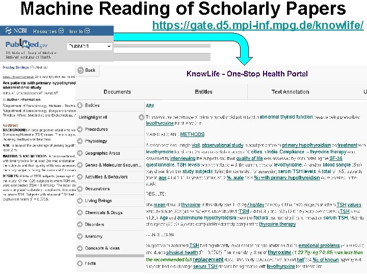 Machine Reading of Scholarly Papers https: //gate. d 5. mpi-inf. mpg. de/knowlife/ Machine Reading of Scholarly Papers https: //gate. d 5. mpi-inf. mpg. de/knowlife/