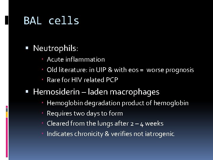 BAL cells Neutrophils: Acute inflammation Old literature: in UIP & with eos = worse