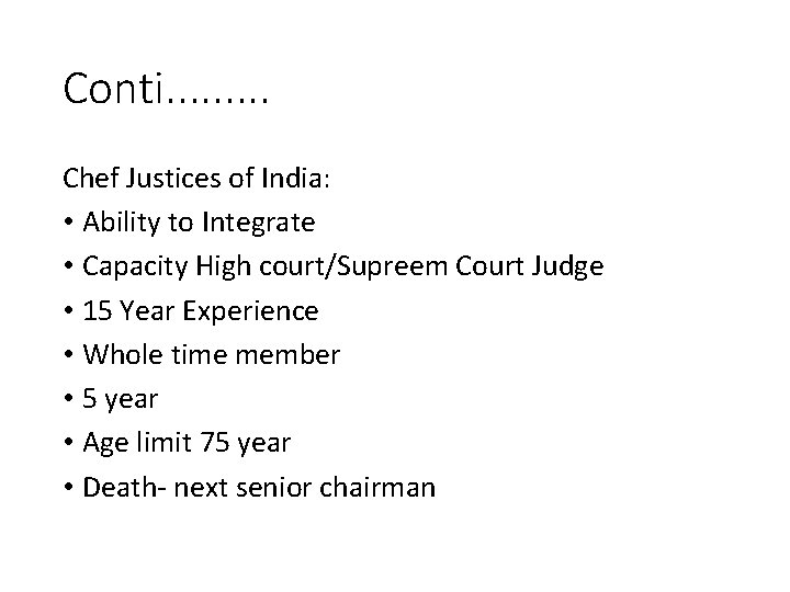 Conti. . Chef Justices of India: • Ability to Integrate • Capacity High court/Supreem