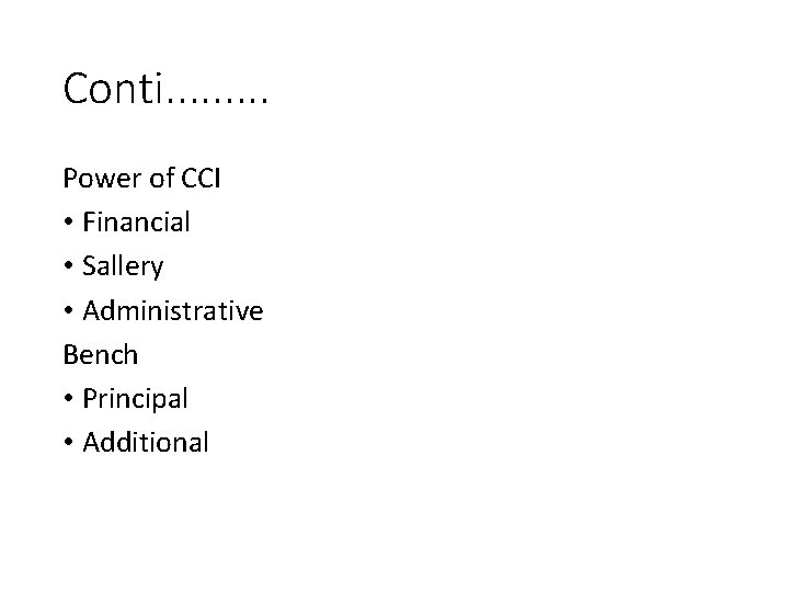 Conti. . Power of CCI • Financial • Sallery • Administrative Bench • Principal