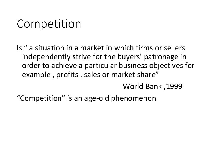 Competition Is “ a situation in a market in which firms or sellers independently