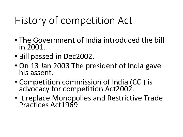 History of competition Act • The Government of India introduced the bill in 2001.