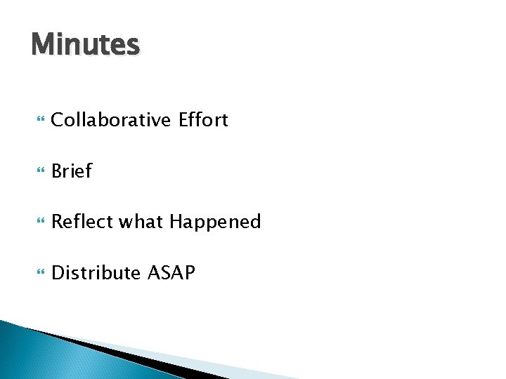 Minutes Collaborative Effort Brief Reflect what Happened Distribute ASAP 