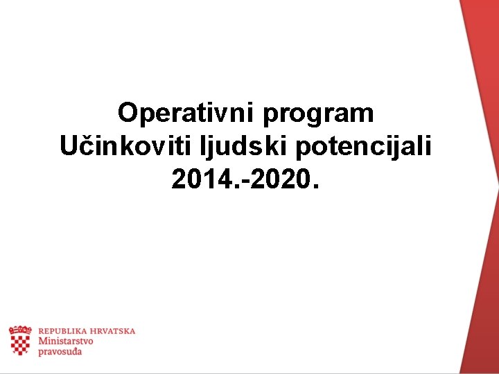 Operativni program Učinkoviti ljudski potencijali 2014. -2020. 