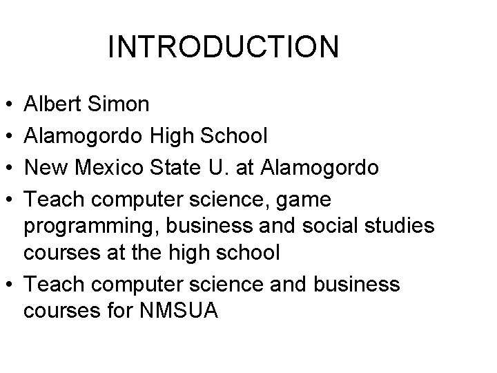 INTRODUCTION • • Albert Simon Alamogordo High School New Mexico State U. at Alamogordo