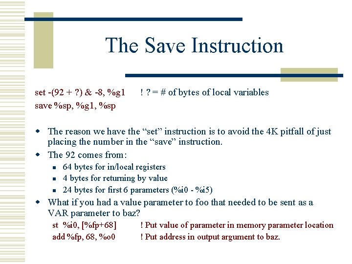 The Save Instruction set -(92 + ? ) & -8, %g 1 save %sp,