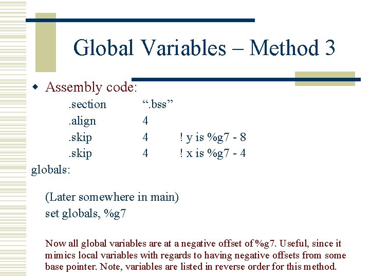 Global Variables – Method 3 w Assembly code: . section. align. skip globals: “.