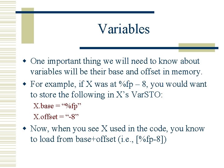 Variables w One important thing we will need to know about variables will be