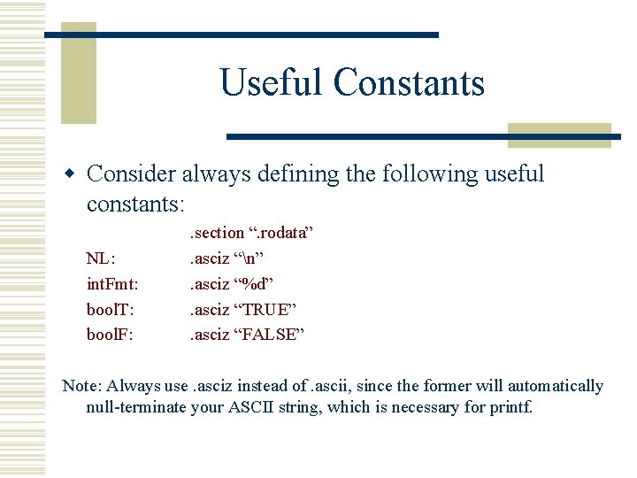 Useful Constants w Consider always defining the following useful constants: NL: int. Fmt: bool.