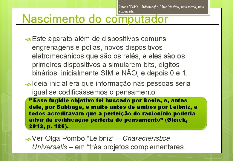 James Gleick – Informação: Uma história, uma teoria, uma enxurrada. Nascimento do computador Este