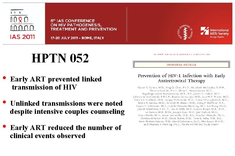 HPTN 052 • Early ART prevented linked transmission of HIV • Unlinked transmissions were