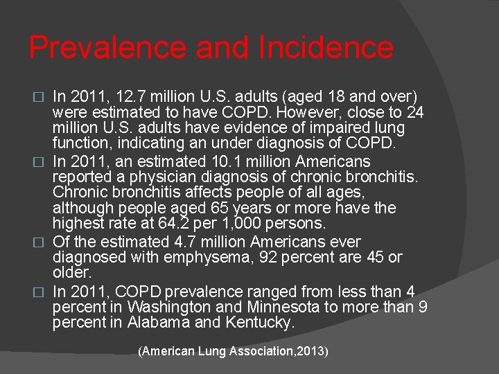 Prevalence and Incidence In 2011, 12. 7 million U. S. adults (aged 18 and