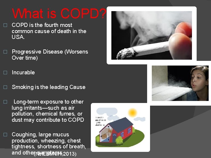 What is COPD? � COPD is the fourth most common cause of death in