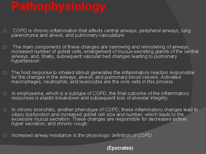 Pathophysiology � COPD is chronic inflammation that affects central airways, peripheral airways, lung parenchyma