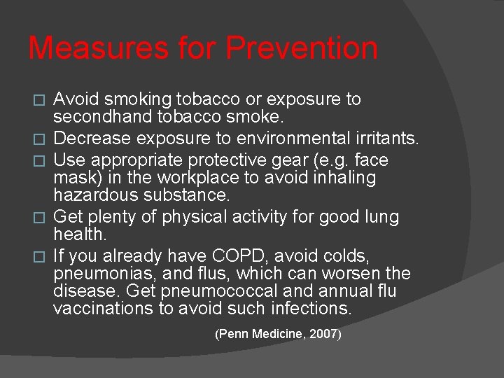 Measures for Prevention � � � Avoid smoking tobacco or exposure to secondhand tobacco