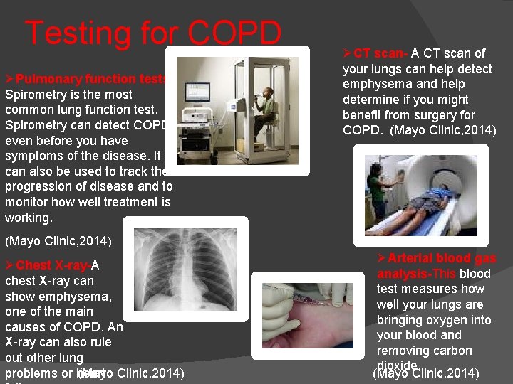 Testing for COPD ØPulmonary function tests. Spirometry is the most common lung function test.