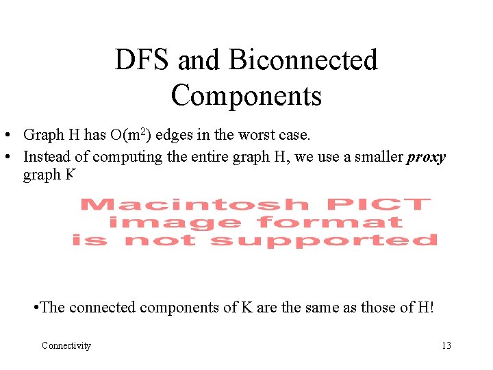 DFS and Biconnected Components • Graph H has O(m 2) edges in the worst