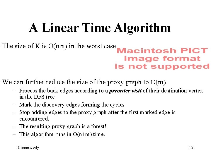 A Linear Time Algorithm The size of K is O(mn) in the worst case.