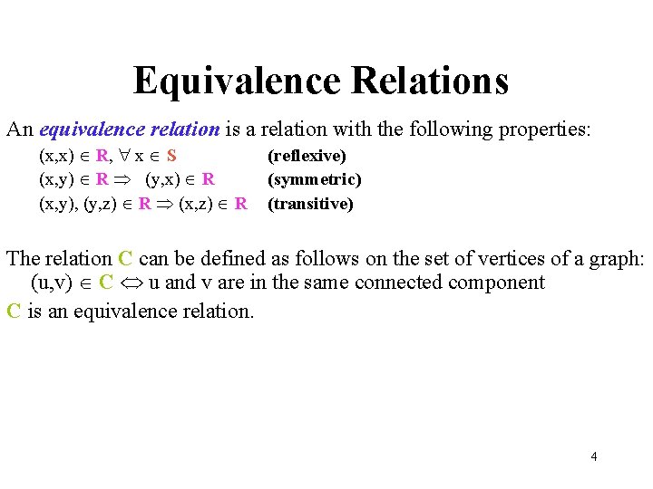 Equivalence Relations An equivalence relation is a relation with the following properties: (x, x)