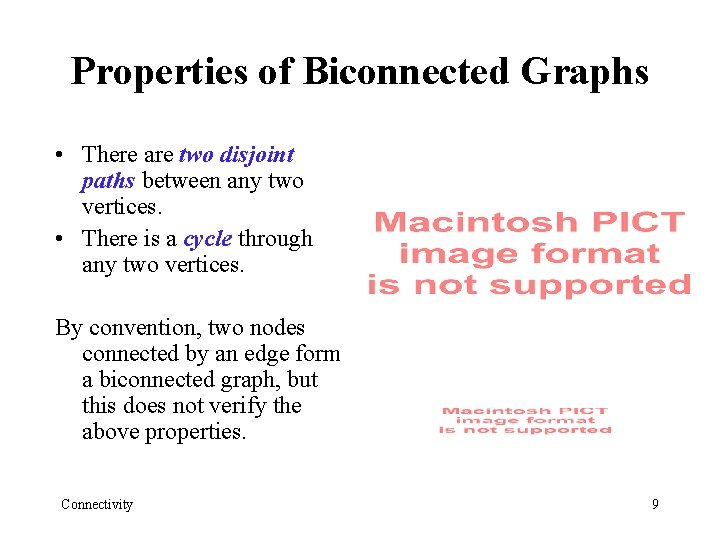Properties of Biconnected Graphs • There are two disjoint paths between any two vertices.