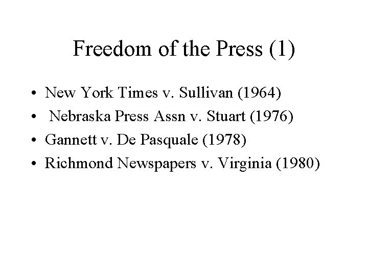 Freedom of the Press (1) • • New York Times v. Sullivan (1964) Nebraska