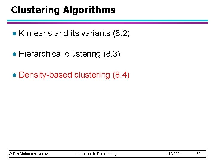 Clustering Algorithms l K-means and its variants (8. 2) l Hierarchical clustering (8. 3)