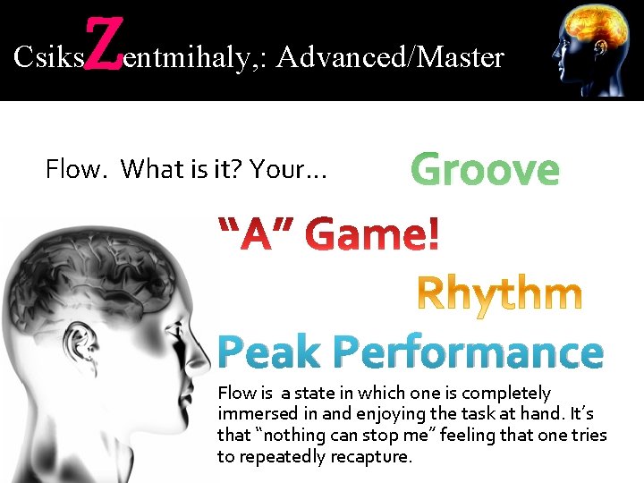 Csiks Z entmihaly, : Advanced/Master Flow. What is it? Your… Groove Peak Performance Flow