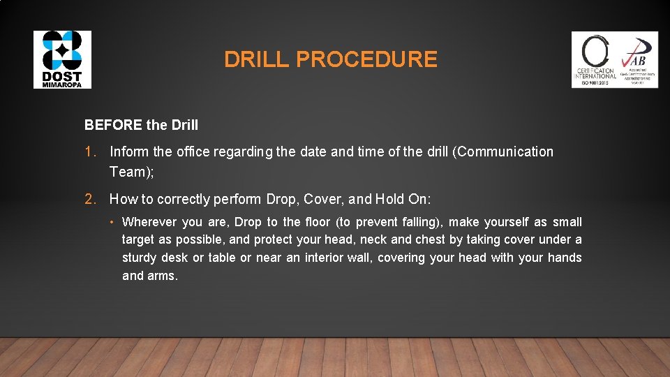DRILL PROCEDURE BEFORE the Drill 1. Inform the office regarding the date and time DRILL PROCEDURE BEFORE the Drill 1. Inform the office regarding the date and time