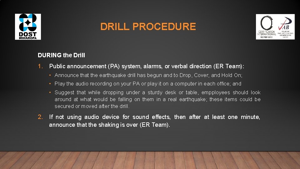 DRILL PROCEDURE DURING the Drill 1. Public announcement (PA) system, alarms, or verbal direction DRILL PROCEDURE DURING the Drill 1. Public announcement (PA) system, alarms, or verbal direction