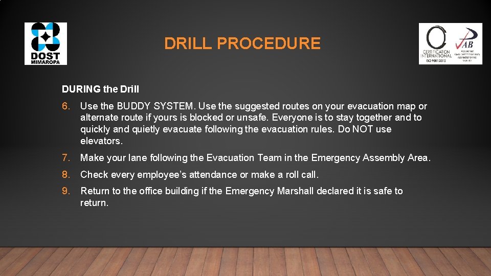 DRILL PROCEDURE DURING the Drill 6. Use the BUDDY SYSTEM. Use the suggested routes DRILL PROCEDURE DURING the Drill 6. Use the BUDDY SYSTEM. Use the suggested routes