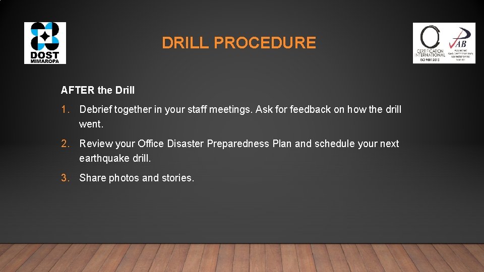 DRILL PROCEDURE AFTER the Drill 1. Debrief together in your staff meetings. Ask for DRILL PROCEDURE AFTER the Drill 1. Debrief together in your staff meetings. Ask for