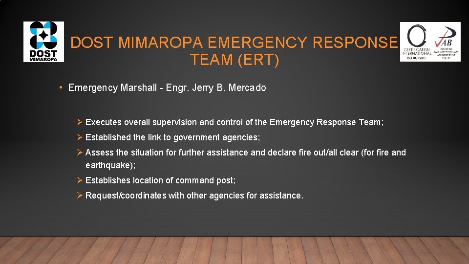DOST MIMAROPA EMERGENCY RESPONSE TEAM (ERT) • Emergency Marshall - Engr. Jerry B. Mercado DOST MIMAROPA EMERGENCY RESPONSE TEAM (ERT) • Emergency Marshall - Engr. Jerry B. Mercado