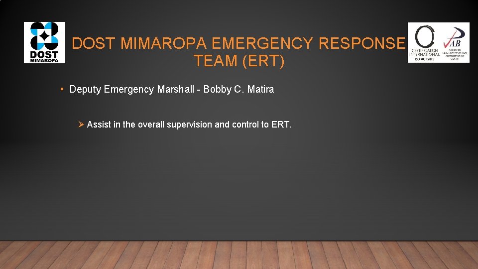 DOST MIMAROPA EMERGENCY RESPONSE TEAM (ERT) • Deputy Emergency Marshall - Bobby C. Matira DOST MIMAROPA EMERGENCY RESPONSE TEAM (ERT) • Deputy Emergency Marshall - Bobby C. Matira
