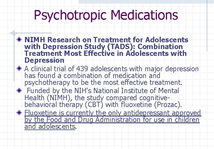 Psychotropic Medications NIMH Research on Treatment for Adolescents with Depression Study (TADS): Combination Treatment