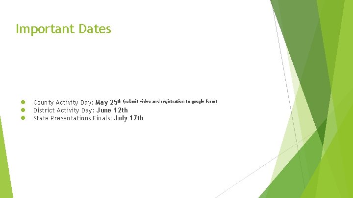 Important Dates ● ● ● County Activity Day: May 25 th (submit video and