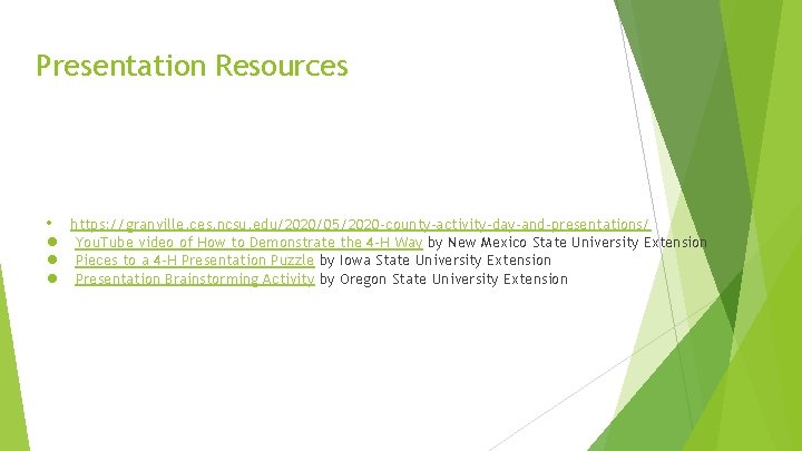Presentation Resources • ● ● ● https: //granville. ces. ncsu. edu/2020/05/2020 -county-activity-day-and-presentations/ You. Tube