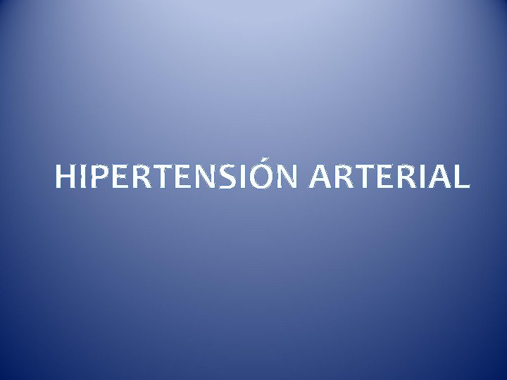 HIPERTENSIÓN ARTERIAL 