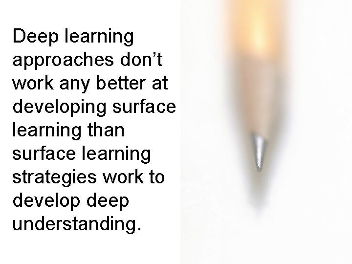Deep learning approaches don’t work any better at developing surface learning than surface learning