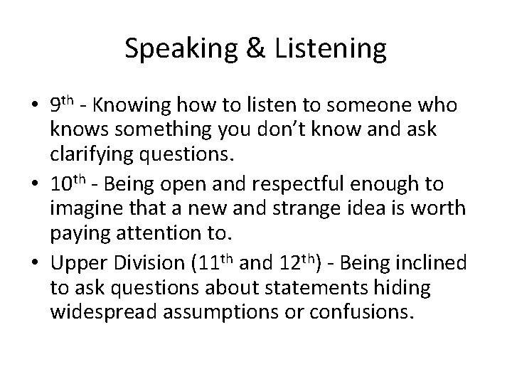 Speaking & Listening • 9 th - Knowing how to listen to someone who