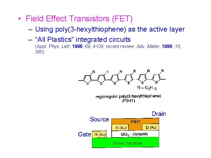  • Field Effect Transistors (FET) – Using poly(3 -hexylthiophene) as the active layer