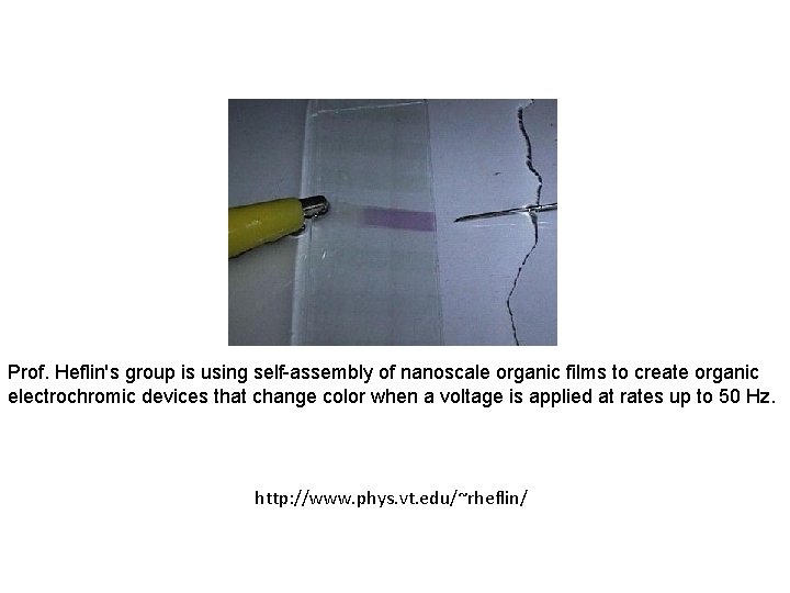 Prof. Heflin's group is using self-assembly of nanoscale organic films to create organic electrochromic